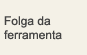 Folga da ferramenta