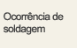 Ocorrência de soldagem